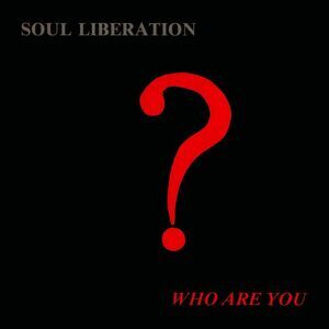 Soul Liberation - Who Are You?  CD